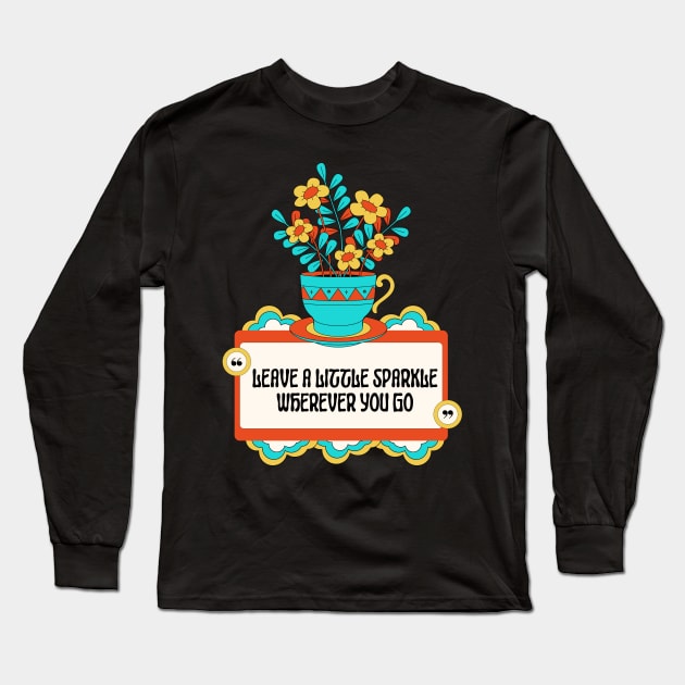 Leave A Little Sparkle Wherever You Go Long Sleeve T-Shirt by Truly